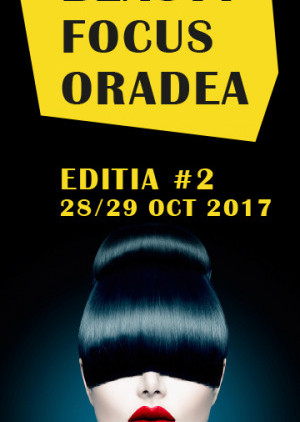 Beauty Focus Oradea | Ediția 2017