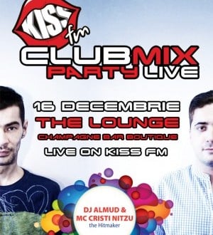 Club Mix Party live on Kiss FM în Lounge