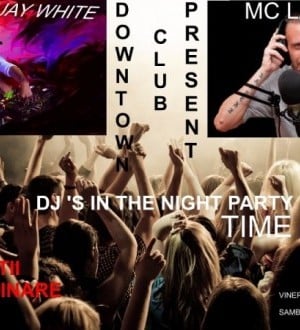 "DJ's in the night" party în Downtown