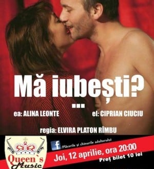 Teatru: "Mă iubeşti?" în Queen's Music Pub