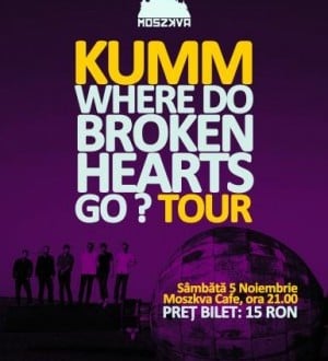 KUMM - Where Do Broken Hearts Go? la Oradea